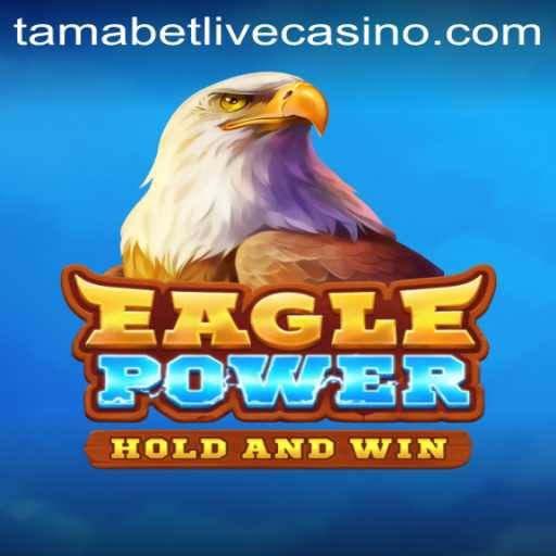 EaglePower: Exploring the Dynamic World of Tamabet