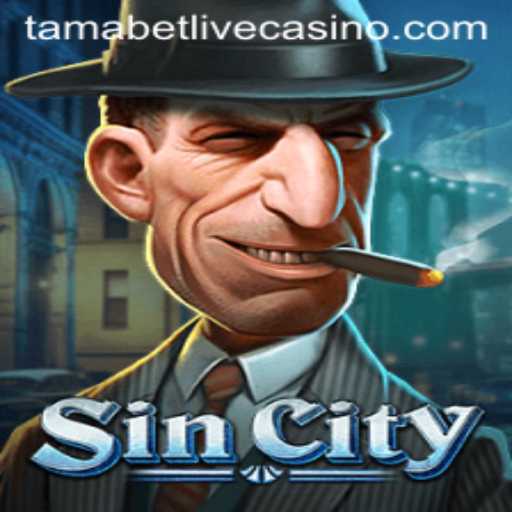 Exploring SinCity: The Ultimate Adventure Game with Tamabet